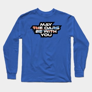 May The Oars Long Sleeve T-Shirt